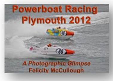 Powerboat Racing Plymouth 2012 A Photographic Glimpse Series: Events To Attend, Kindle Edition by F McCullough Copyright
